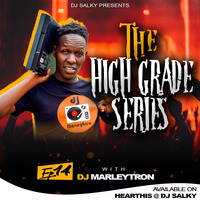 HIGH GRADE SERIES EP 14 BANGERS EDITION DJ MARLEYTRON HOSTED BY DJ SALKY by DJ SALKY