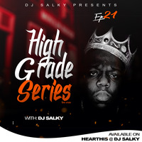 HIGH GRADE SERIES EP 21 WITH DJ SALKY by DJ SALKY