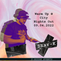 Shar - K - Warm Up @ City Nights Out 09.04.2022 | Deep House | House | Minimal Deep Tech | Minimal House [+FREE DOWNLOAD] by  Shar-K