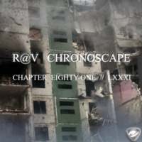 R@V - ChronoScape Chapter Eighty-One LXXXI by R@V