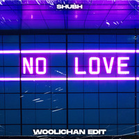 No Love (Woolichan's 'Lasergun' Primetime Bootleg)| Free Download by woolichan