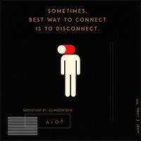 SOMETIMES, BEST  WAY TO CONNECT IS TO DIS-CONNECT by ALLINGOODTASTE