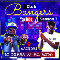 CLUB BANGERS SEASON3 - DJ JOMBA MC MIDO (RUAKA TAKEOVER) (WWW.RHRADIO.COM) by Haniel