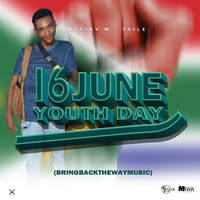 Deejay M-Tsile - 16 June Youth Day (BringBackTheWayBackMusic) by Deejay M-Tsile