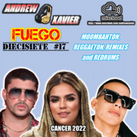 Andrew Xavier - Fuego - Volume 17 (Cancer 2022) (Reggaeton, Moombahton) by Andrew Xavier