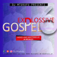 EXPLOSSIVE GOSPEL VOL.6 by DJ MTUKUFU