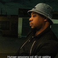 hunger sessions vol40 sir sjebha birthday mix 2022 by Sir sjebha