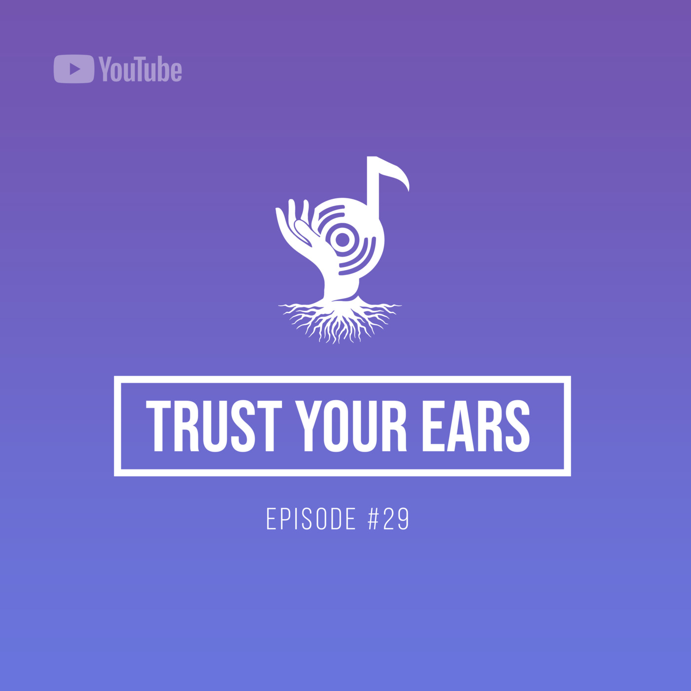 Trust Your Ears #29