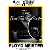 Floyd Meister Presents The Meister Series Episode 7 by Floyd Meister