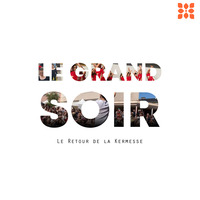 Le Grand Soir - Le retour de la Kermesse by Groupe Saint-Bénigne