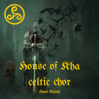 House of Kha celtic chor by Hans Krauß