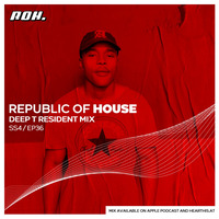 Republic Of House  Vol.036 (Resident Mix By DeepT_SA) by Republic of house