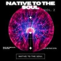Native To The Soul Vol.2 by Sir Rhetoric