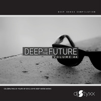 Styxx - Deep is the Future (Vol.44) by Styxx