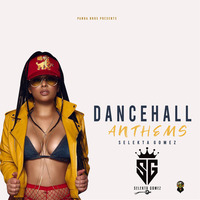 Dancehall Anthems 2022 by S E L E K T A