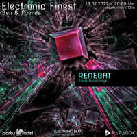Renegat @ Electronic Finest (19.07.2022) by Electronic Beatz Network