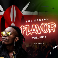 The Kenyan Flavor (Vol. 3) by DJ KenB