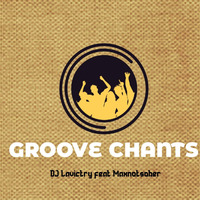 Groove Chants - Dj_Lavictry_feat_Maxnotsober by DJ Lavictry