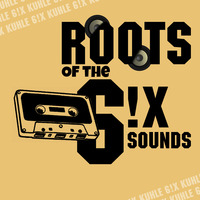 Roots Of The 6!X Sounds Vol 001 by Kuhle 6!X