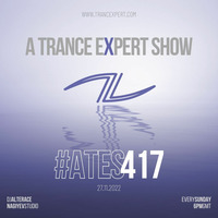 A Trance Expert Show #417 by A Trance Expert Show