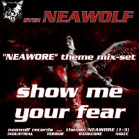 neawore - show me your fear by Sven Neawolf