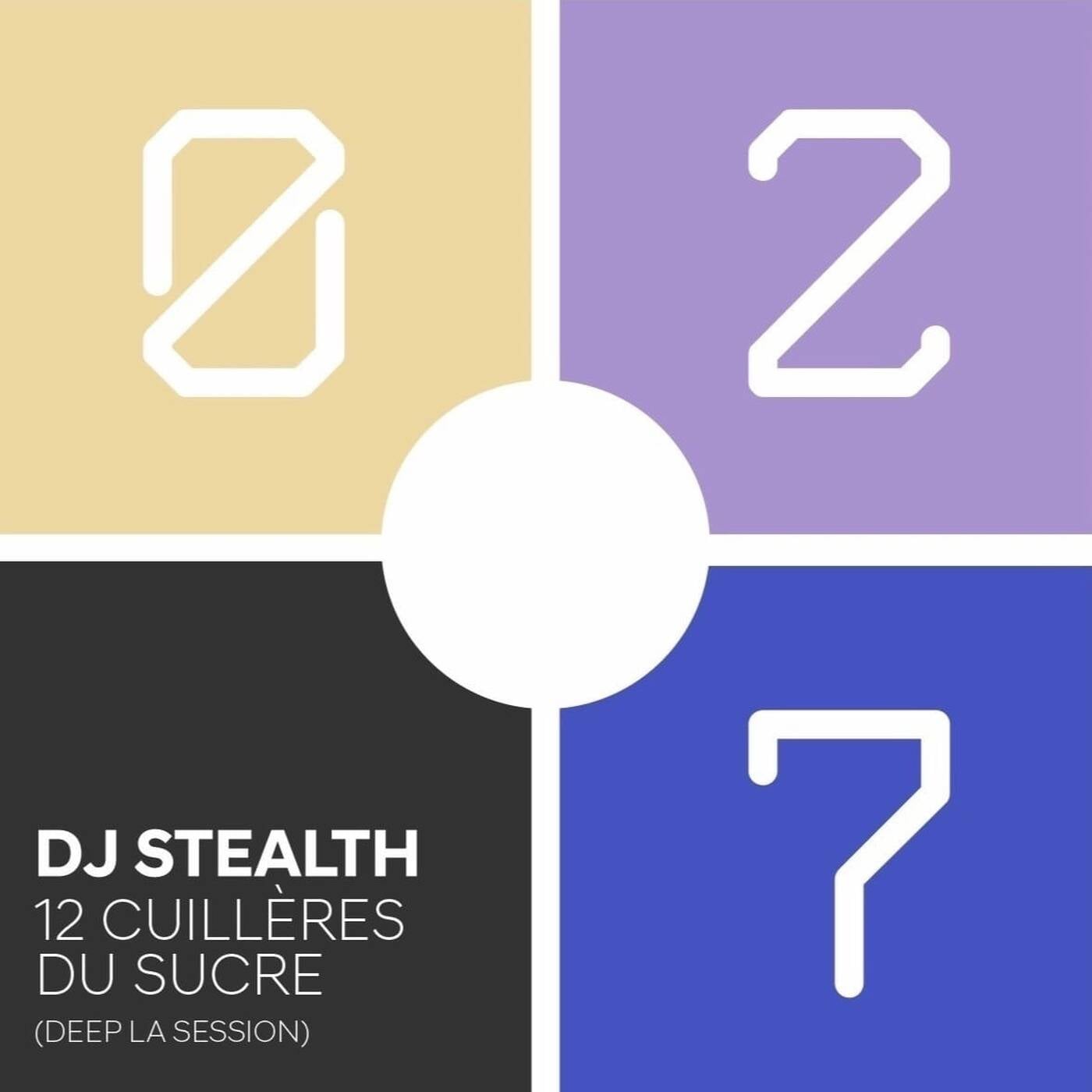 DJ Stealth - 12 cuilleres du sucre (Deep la session 027) episode artwork