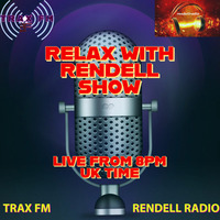 Relax With Rendell Show Replay On www.traxfm.org - 19th November 2022 by Trax FM Wicked Music For Wicked People