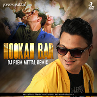 Hookah Bar (Remix) - Prem Mittal by AIDC