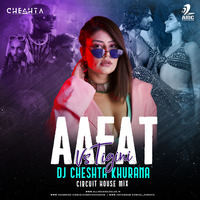 Aafat X Tigini (Circuit House Mix) - DJ Cheshta Khurana by AIDC