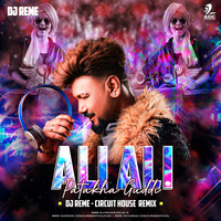 Ali Ali [Patakha Guddi] Circuit House Remix - DJ Reme by AIDC