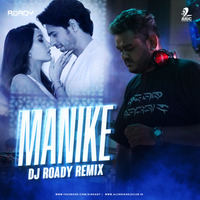 Manike (Remix) - DJ Roady by AIDC