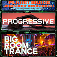 Planet Dance Mixshow Broadcast 731 Progressive - Big Room Trance by Planet Dance Mixshow Broadcast