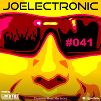 DJ JOEL FELIX - JOELECTRONIC #041 (ELECTRO HOUSE MIX) by Joelectronic Music