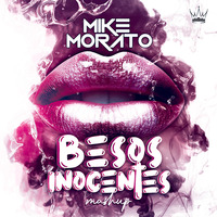 Mike Morato - Besos Inocentes (Mashup) by Mike Morato