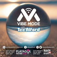 10.09.22 VIBE MODE by Tee Alford