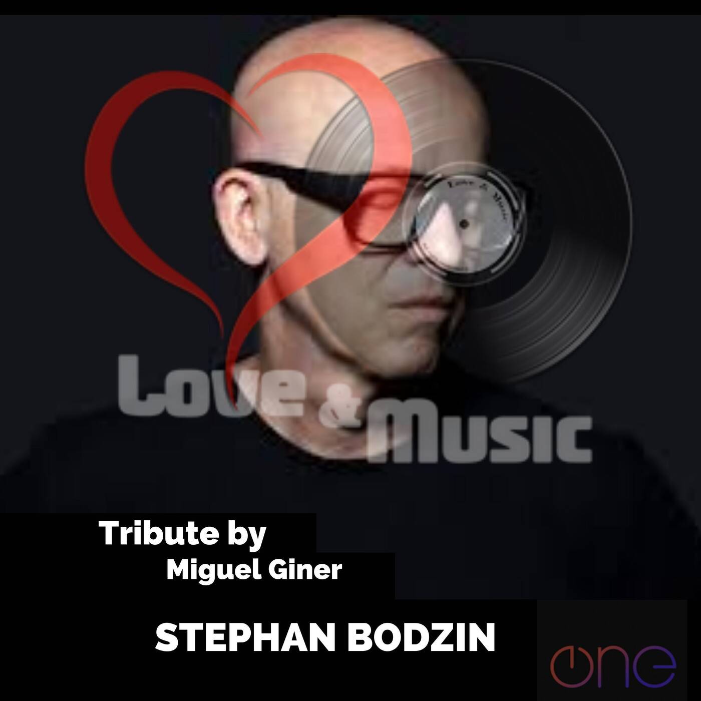 Love&MusicByMiguelGiner074_STEPHAN_BODZIN_Tribute_PART_I episode artwork