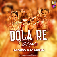 Dola Re (Remix) - DJ Abdul &amp; DJ Ganesh by Downloads4Djs