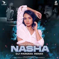 Nasha (Remix) - DJ Paroma by DJ Paroma