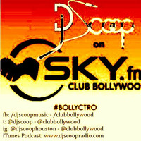 Bollyctro Ep.18 On Skyfm Club Bollywood - DJ Scoop - 2014 - 11 - 08 by DJ Scoop