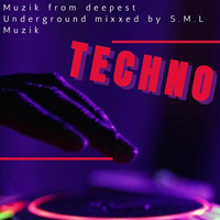 Muzik from deepest Underground mixxed by S.M.L Muzik by S.M.L MUZIK