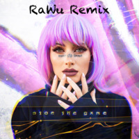 Stop The Game (RaWu Remix) by RaWu