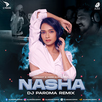 Nasha (Remix) - DJ Paroma by AIDD