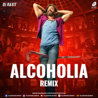 Alcoholia Remix - DJ Raxit by AIDD