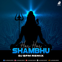 Har Har Shambhu (Remix) - DJ SFM by AIDD