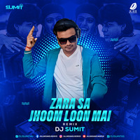 Zarasa Jhoom Loon Main (Remix) - DJ Sumit by AIDD