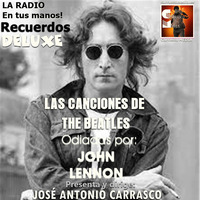 Recuerdos DELUXE - CANCIONES DE THE BEATLES ODIADAS POR JOHN LENNON by Carrasco Media