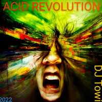 DJ Towi - ACID REVOLUTION 2022 by djTowi