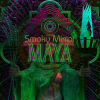 Maya by Smoky Mirror