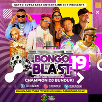 DJ BUNDUKI BONGO BLAST VOL 19 2022 by Dj Bunduki
