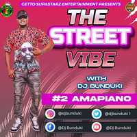 DJ BUNDUKI THE STREET VIBE #2 AMAPIANO 2022 by Dj Bunduki